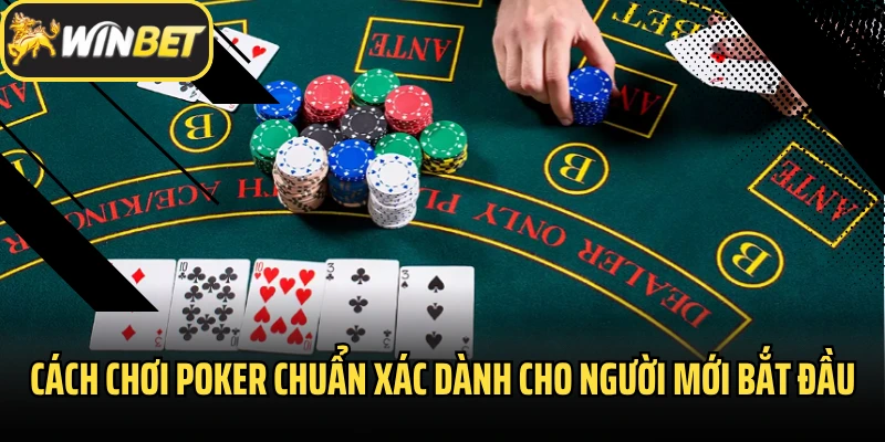 Cách Chơi Poker