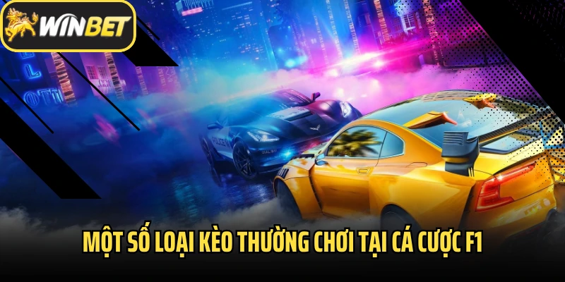 Một số loại kèo thường chơi tại cá cược F1