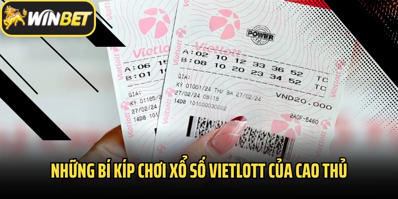 Những bí kíp chơi xổ số Vietlott của cao thủ