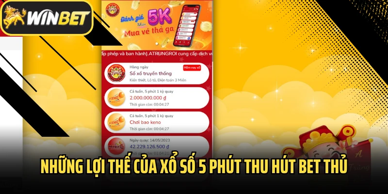 Những lợi thế của xổ số 5 phút thu hút bet thủ