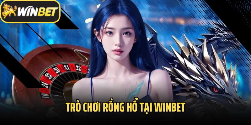 Trò chơi Rồng Hổ tại Winbet