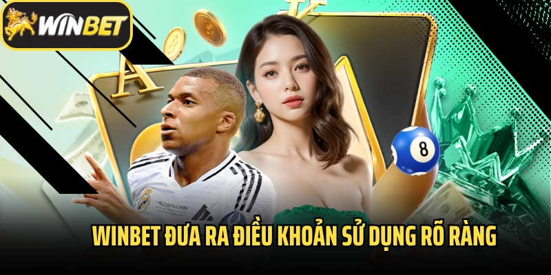 Winbet đưa ra điều khoản sử dụng rõ ràng