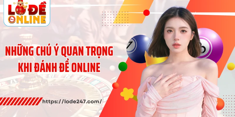 Những chú ý quan trọng khi đánh đề online